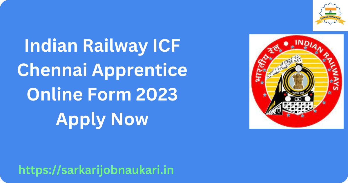 Indian Railway ICF Chennai Apprentice Online Form 2023 Apply Now